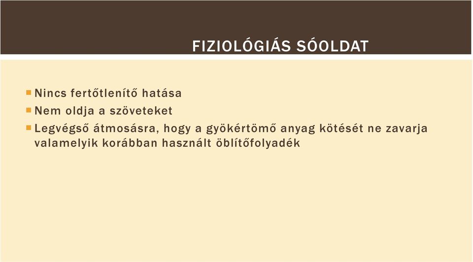 átmosásra, hogy a gyökértömő anyag kötését