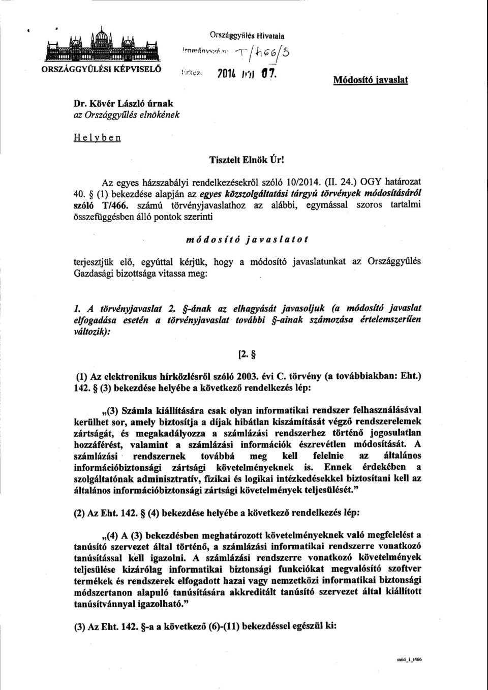 (1) bekezdése alapján az egyes közszolgáltatási tárgyú törvények módosításáról szóló T/466.