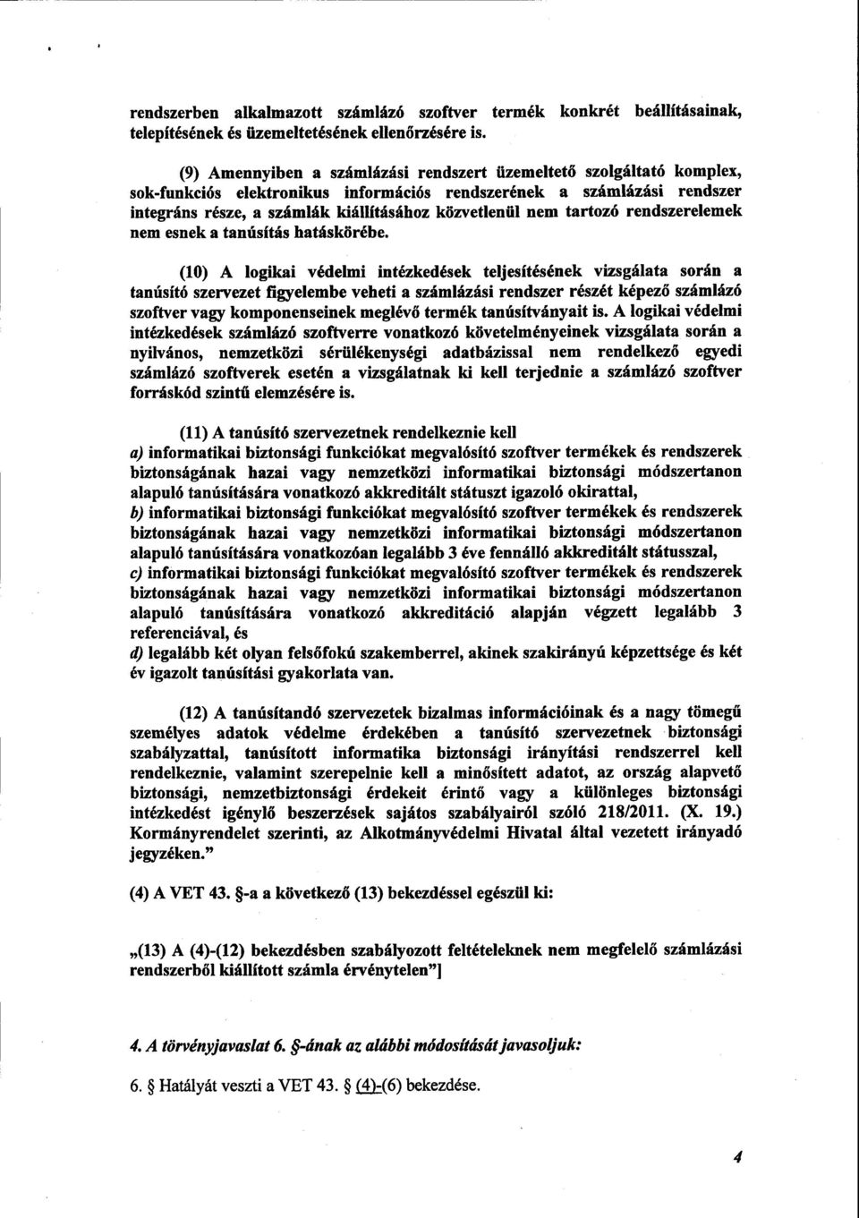 nem tartozó rendszereleme k nem esnek a tanúsítás hatáskörébe.