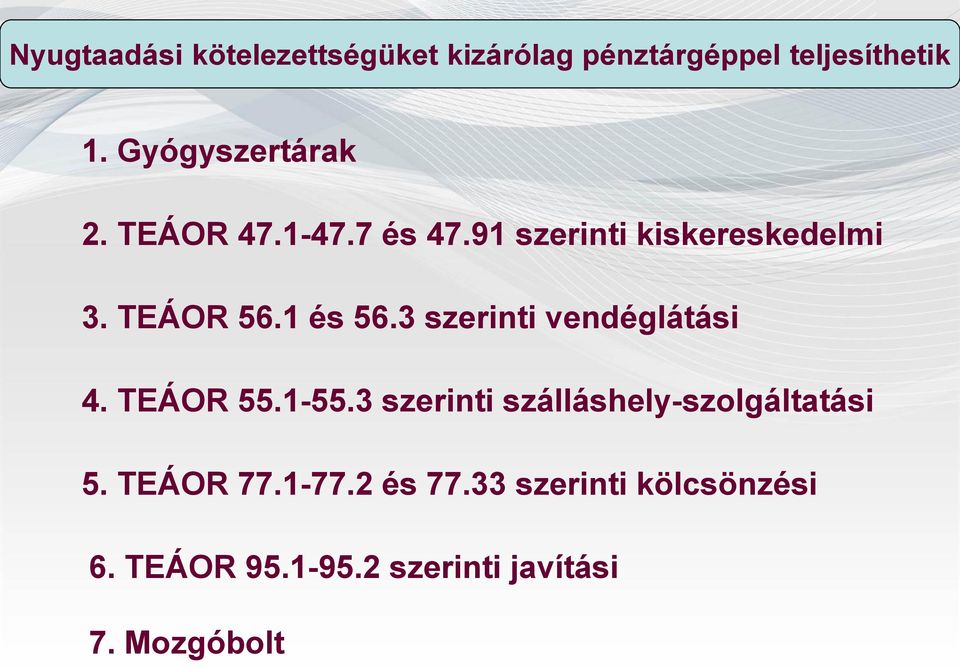 1 és 56.3 szerinti vendéglátási 4. TEÁOR 55.1-55.