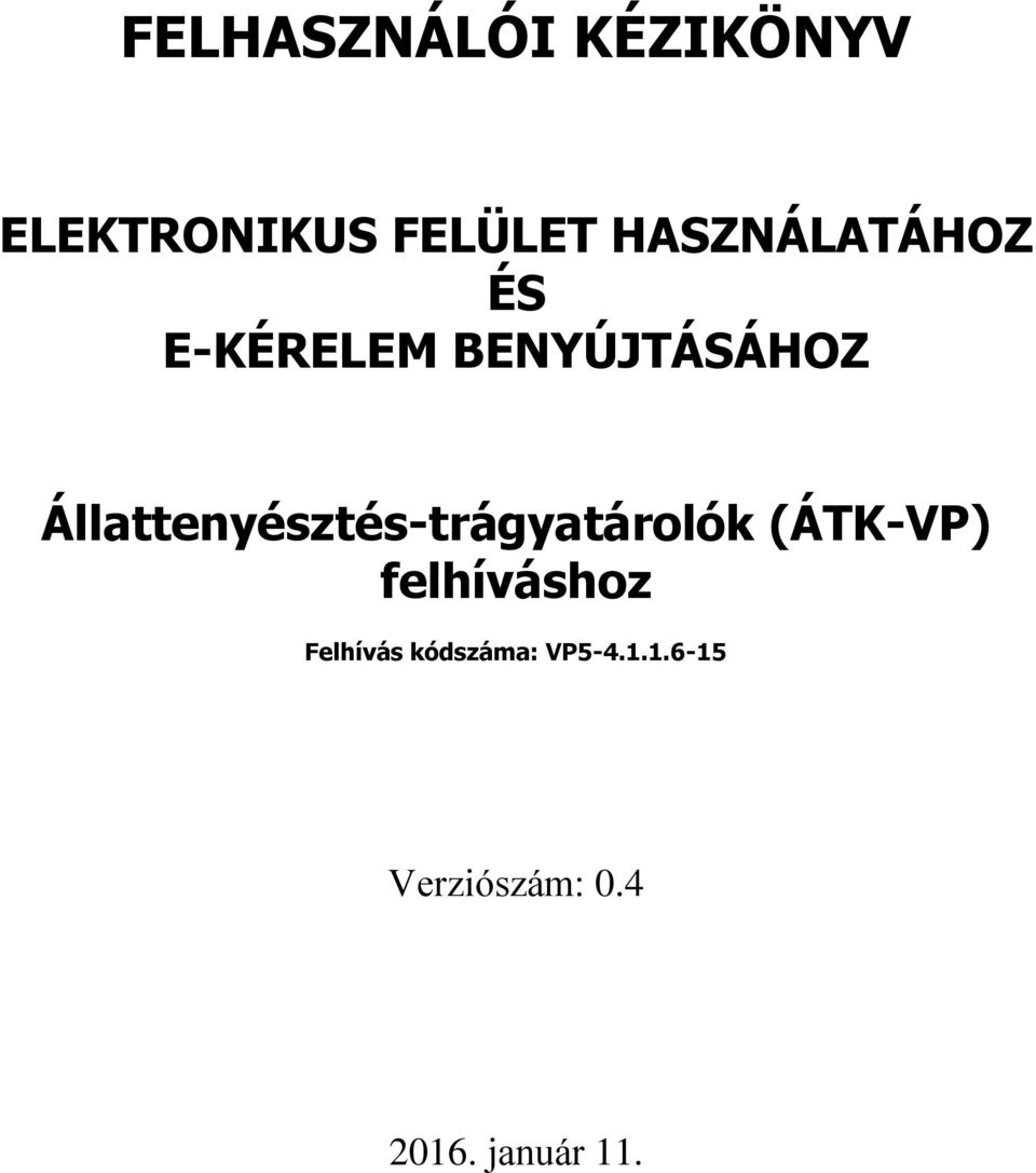 Állattenyésztés-trágyatárolók (ÁTK-VP) felhíváshoz