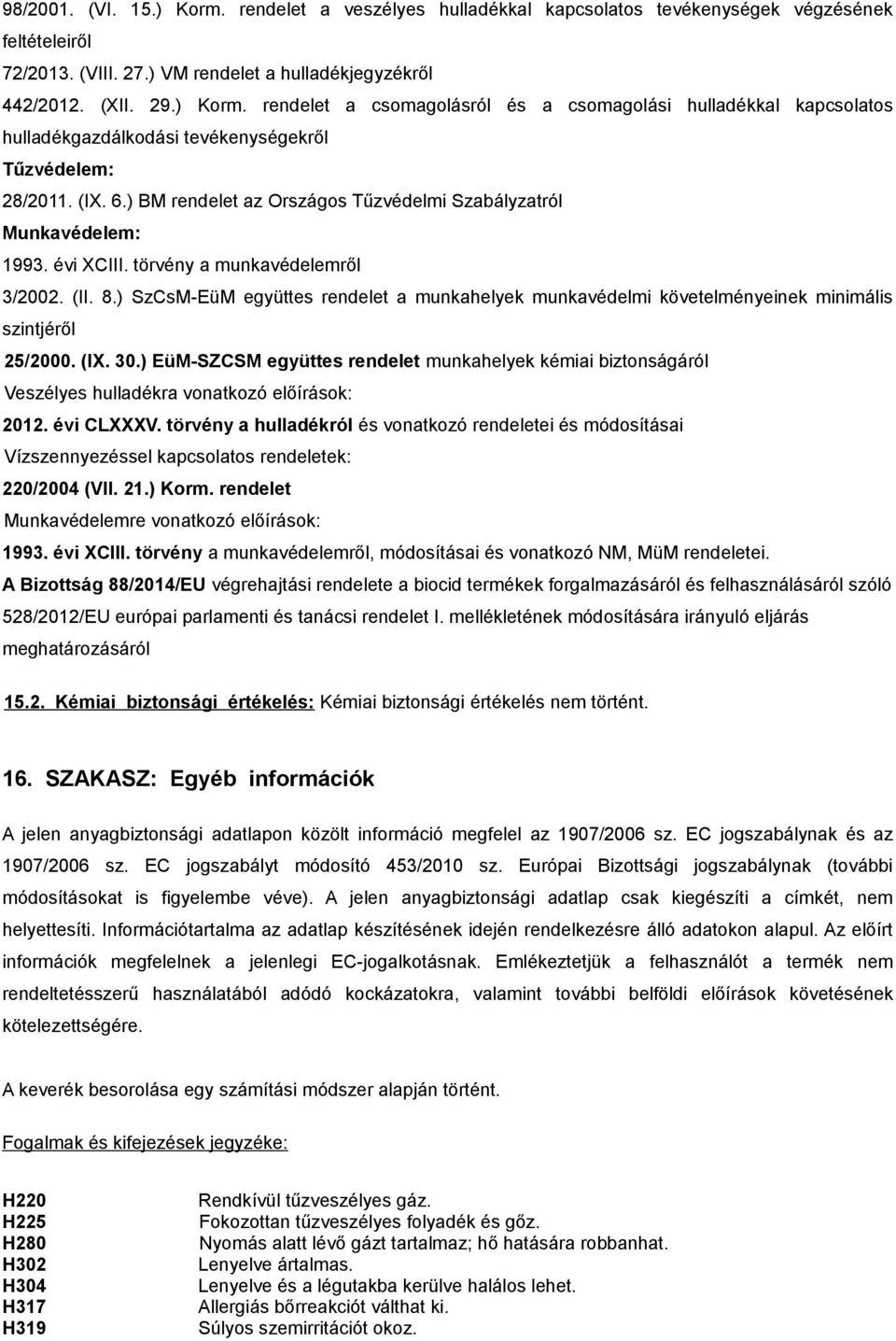 ) SzCsM-EüM együttes rendelet a munkahelyek munkavédelmi követelményeinek minimális szintjéről 25/2000. (IX. 30.