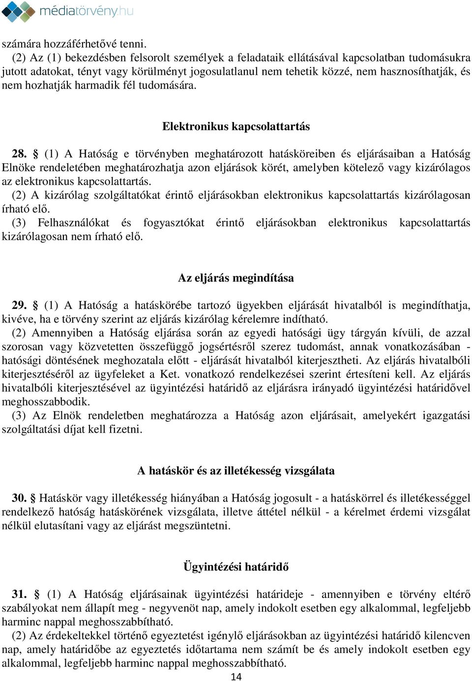 hozhatják harmadik fél tudomására. Elektronikus kapcsolattartás 28.
