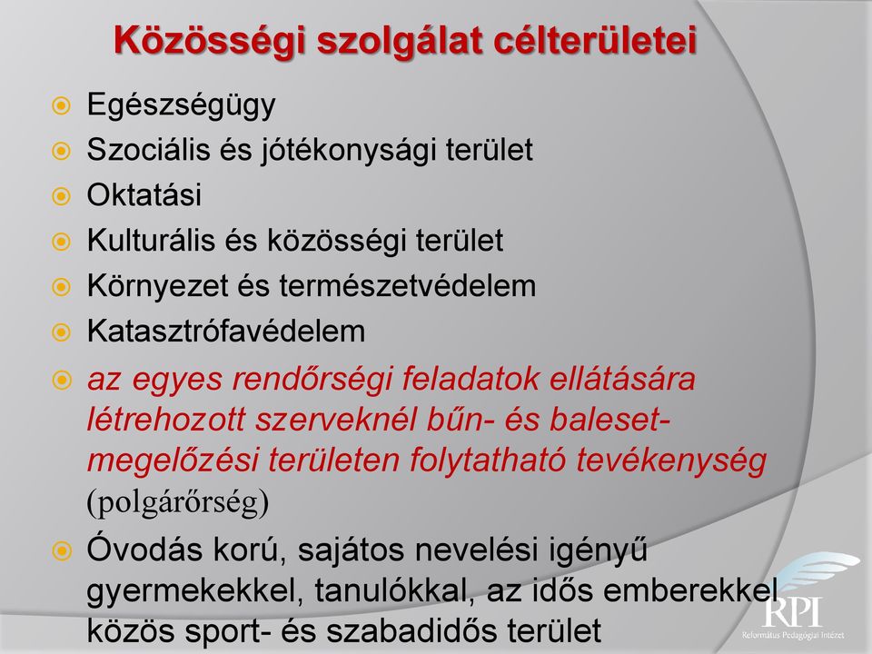 ellátására létrehozott szerveknél bűn- és balesetmegelőzési területen folytatható tevékenység