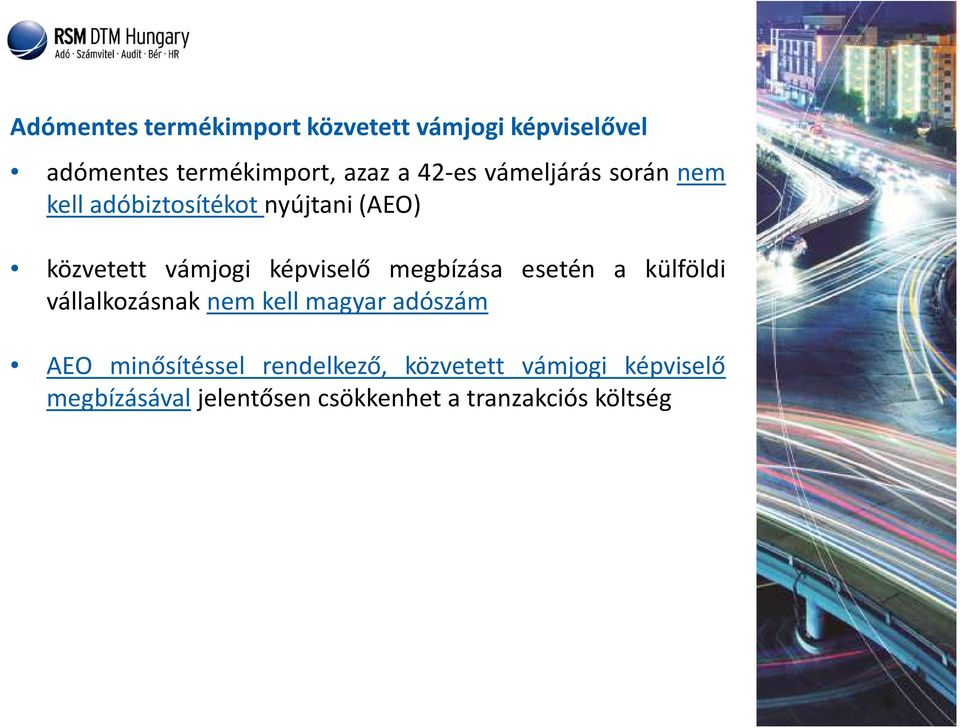 képviselő megbízása esetén a külföldi vállalkozásnak nem kell magyar adószám AEO