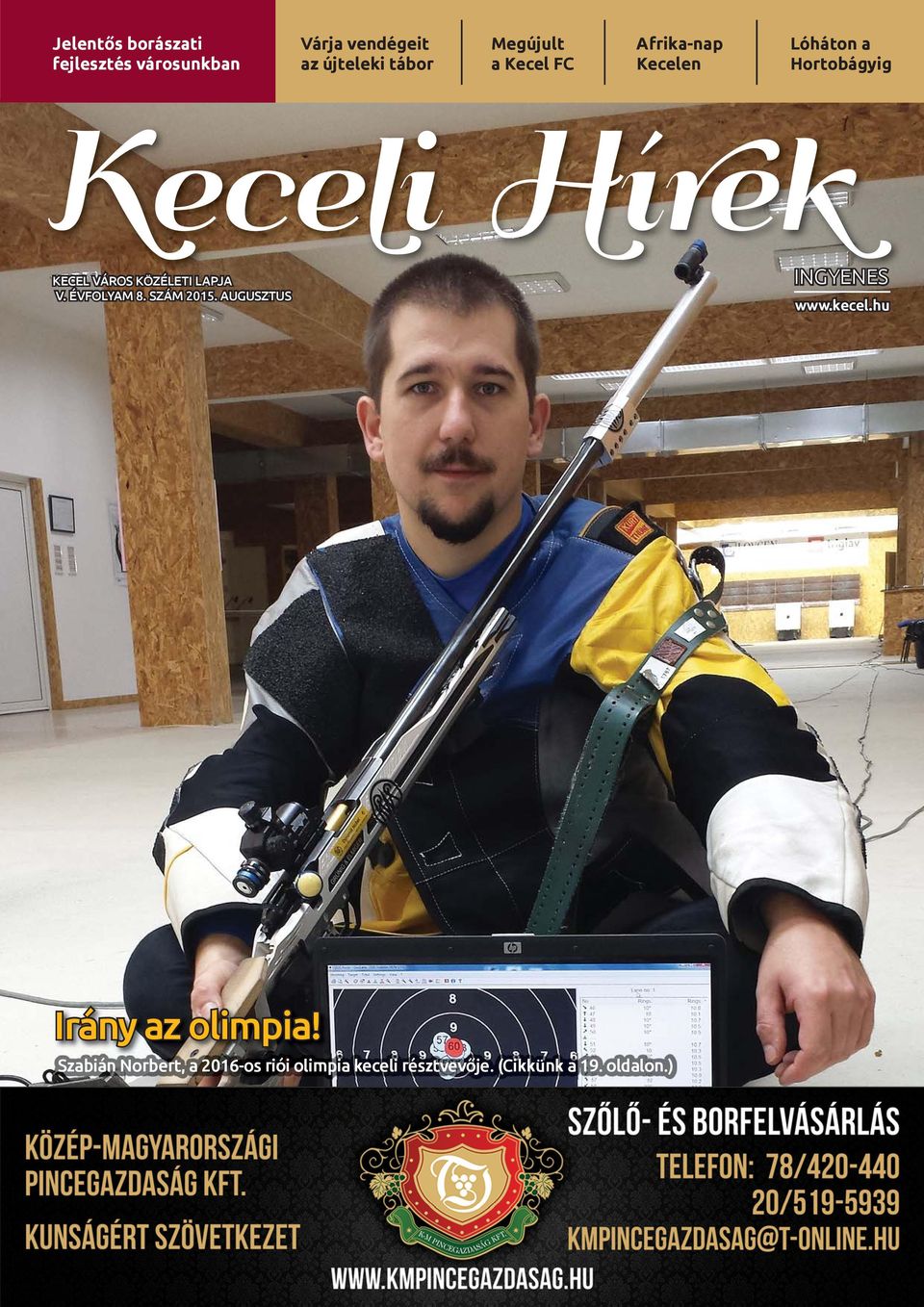 KÖZÉLETI LAPJA V. ÉVFOLYAM 8. SZÁM 2015. AUGUSZTUS INGYENES www.kecel.