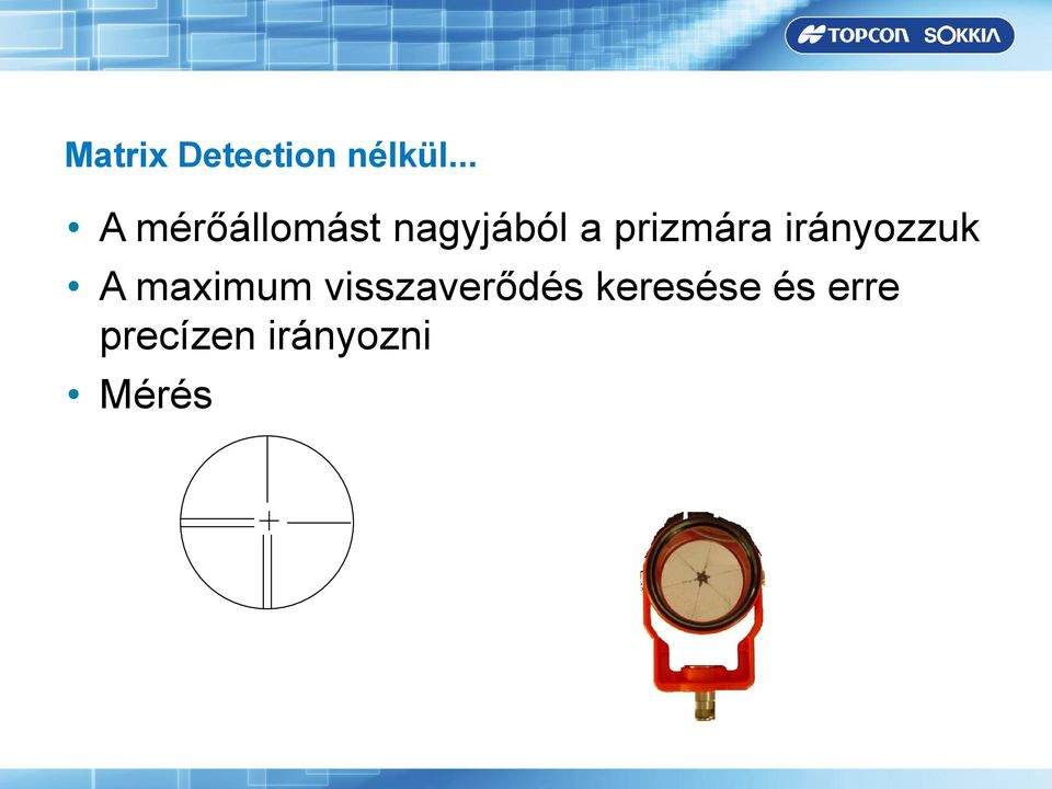 prizmára irányozzuk A maximum