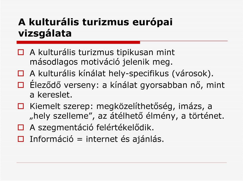 Éleződő verseny: a kínálat gyorsabban nő, mint a kereslet.