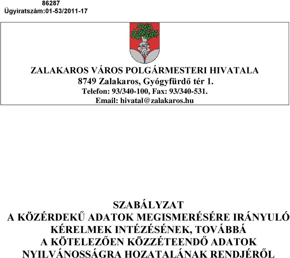 Email: hivatal@zalakaros.