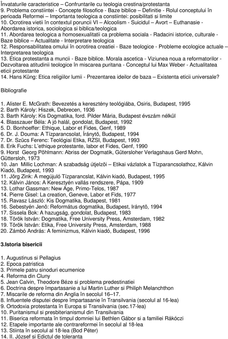 Ocrotirea vietii în contextul poruncii VI Alcoolism - Suicidul Avort Euthanasie - Abordarea istorica, sociologica si biblica/teologica 11.