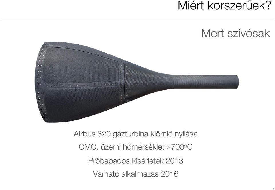 kiömlő nyílása CMC, üzemi hőmérséklet