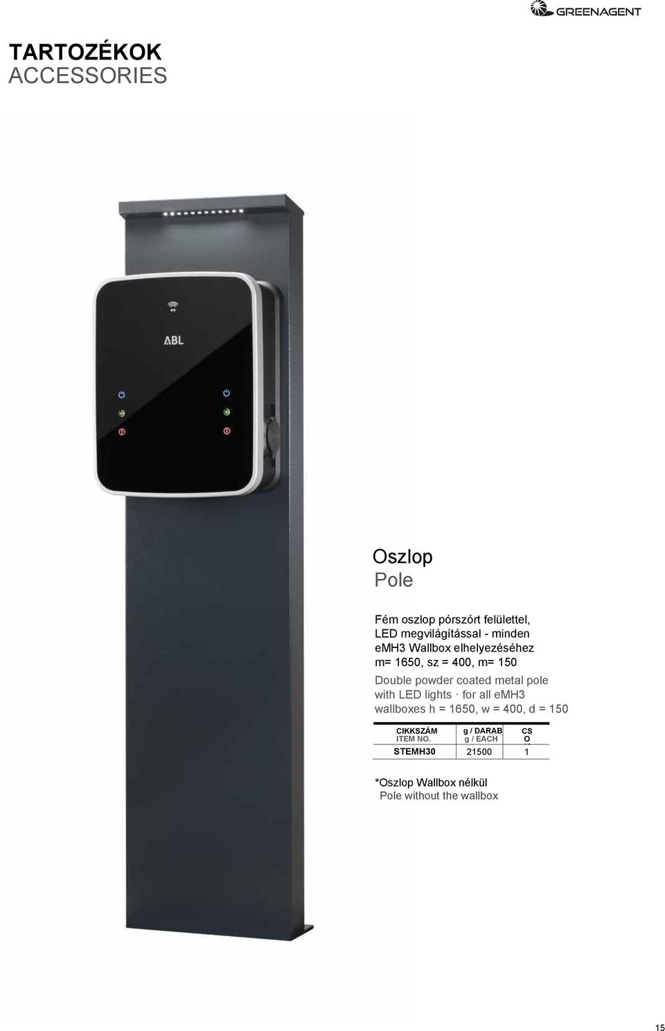 pole with LED lights for all emh3 wallboxes h = 1650, w = 400, d = 150 CIKKSZÁM ITEM NO.