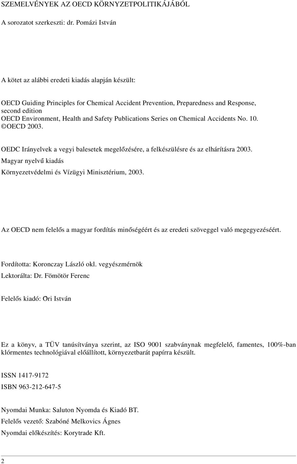 Publications Series on Chemical Accidents No. 10. OECD 2003. OEDC Irányelvek a vegyi balesetek megel ózésére, a felkészülésre és az elhárításra 2003.