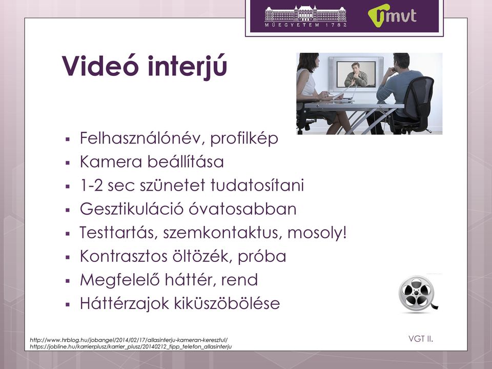 Kontrasztos öltözék, próba Megfelelő háttér, rend Háttérzajok kiküszöbölése http://www.hrblog.