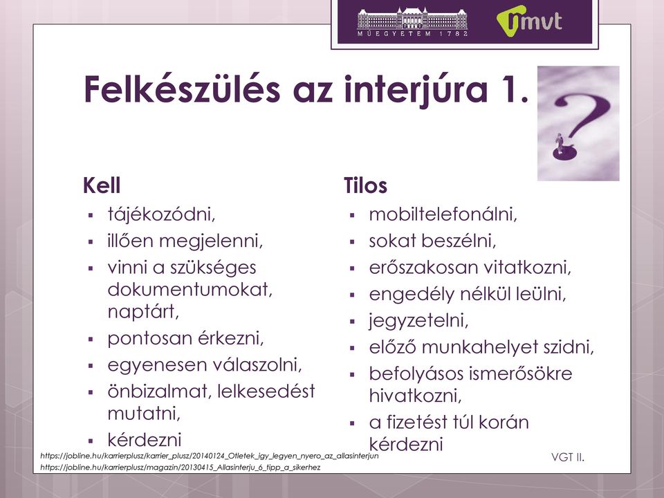lelkesedést mutatni, kérdezni Tilos https://jobline.