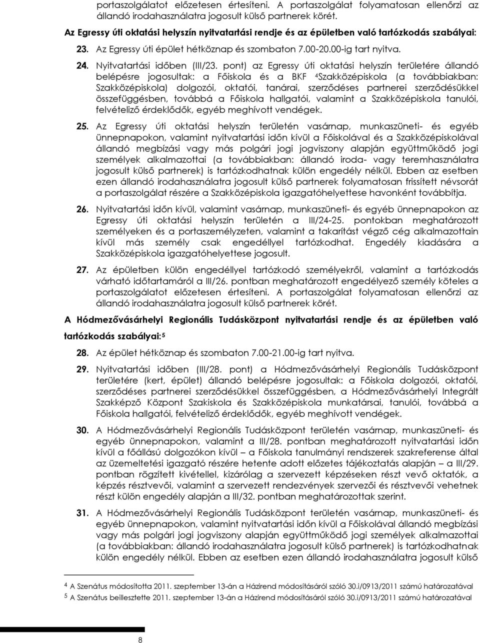 Nyitvatartási időben (III/23.