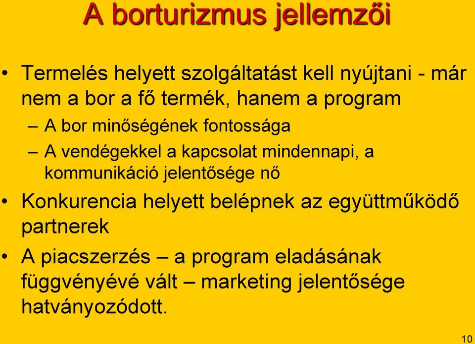 mindennapi, a kommunikáció jelentősége nő Konkurencia helyett belépnek az együttműködő