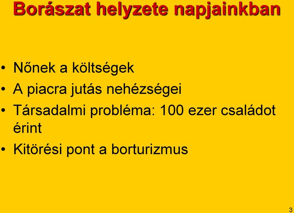 nehézségei Társadalmi probléma: 100