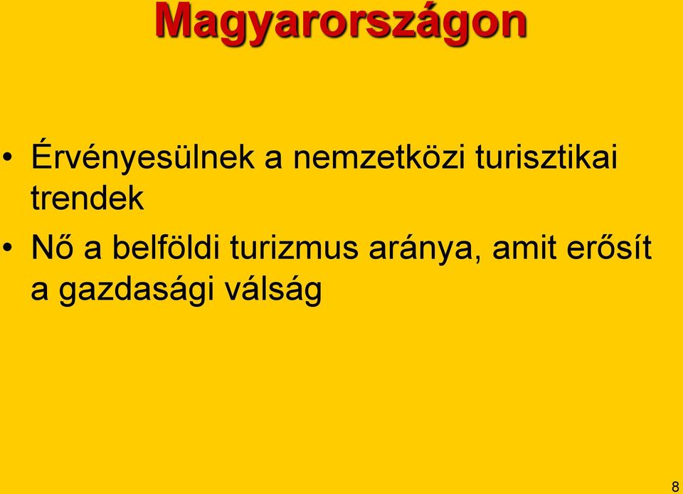 Nő a belföldi turizmus aránya,