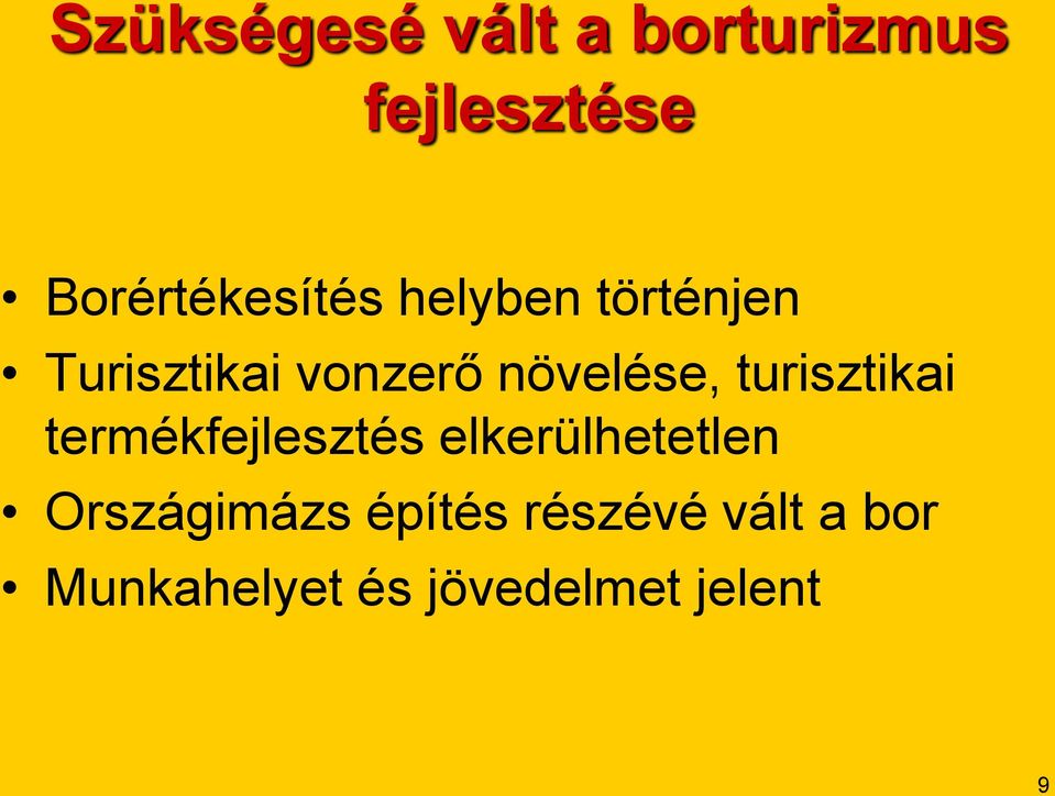 növelése, turisztikai termékfejlesztés elkerülhetetlen