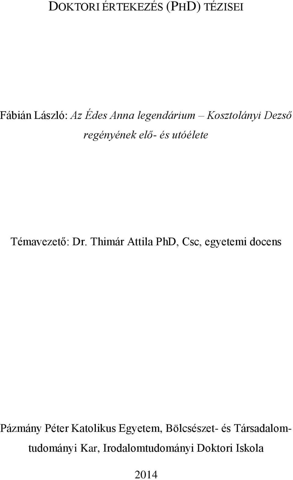 Dr. Thimár Attila PhD, Csc, egyetemi docens Pázmány Péter Katolikus