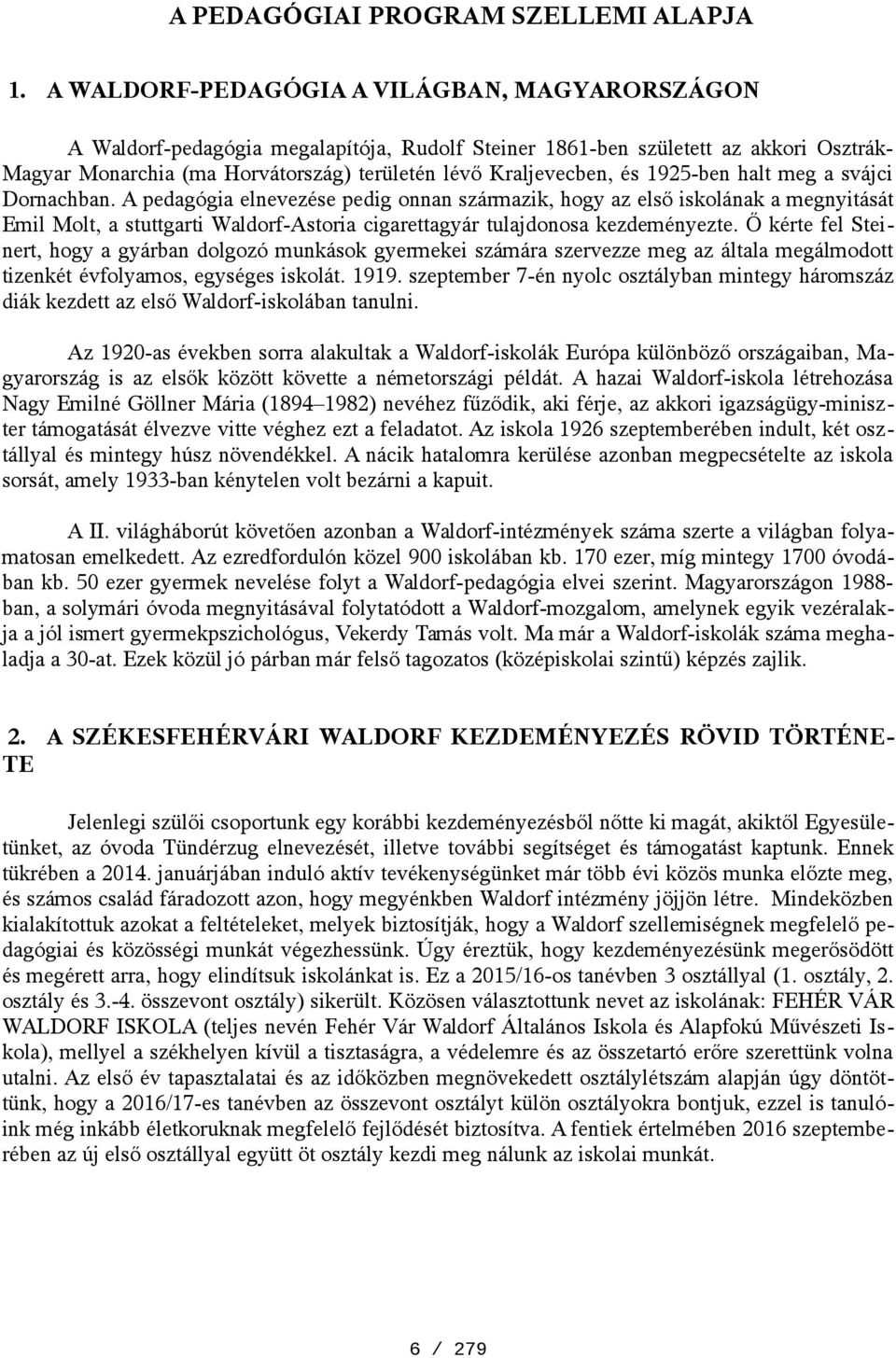 és 1925-ben halt meg a svájci Dornachban.