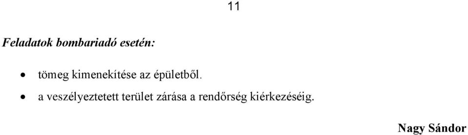 a veszélyeztetett terület zárása