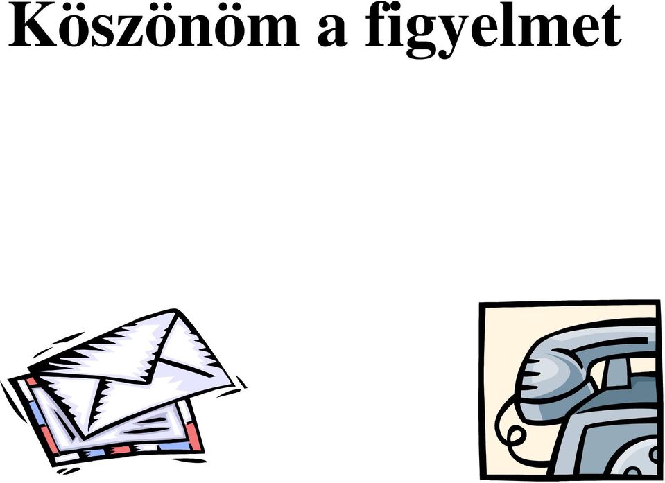 figyelmet