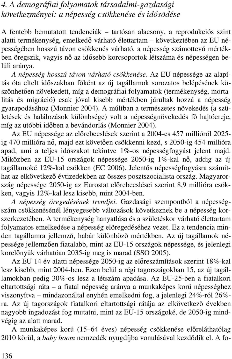 aránya. A népesség hosszú távon várható csökkenése.