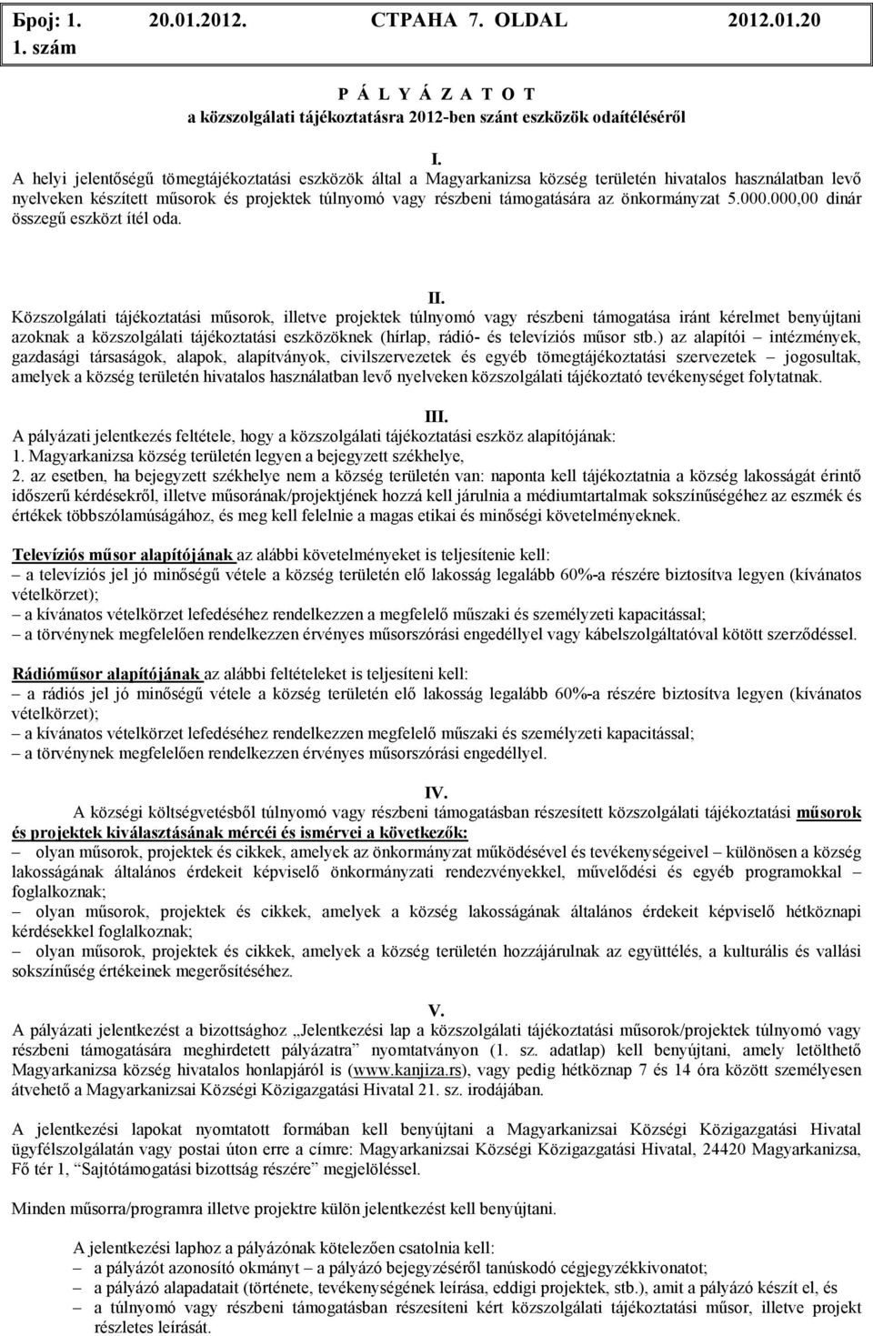 000,00 dinár összegő eszközt ítél oda. II.