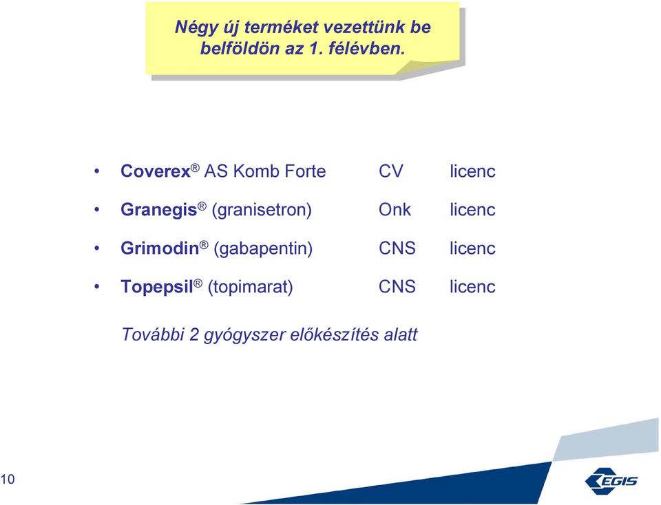 Onk licenc Grimodin (gabapentin) CNS licenc Topepsil