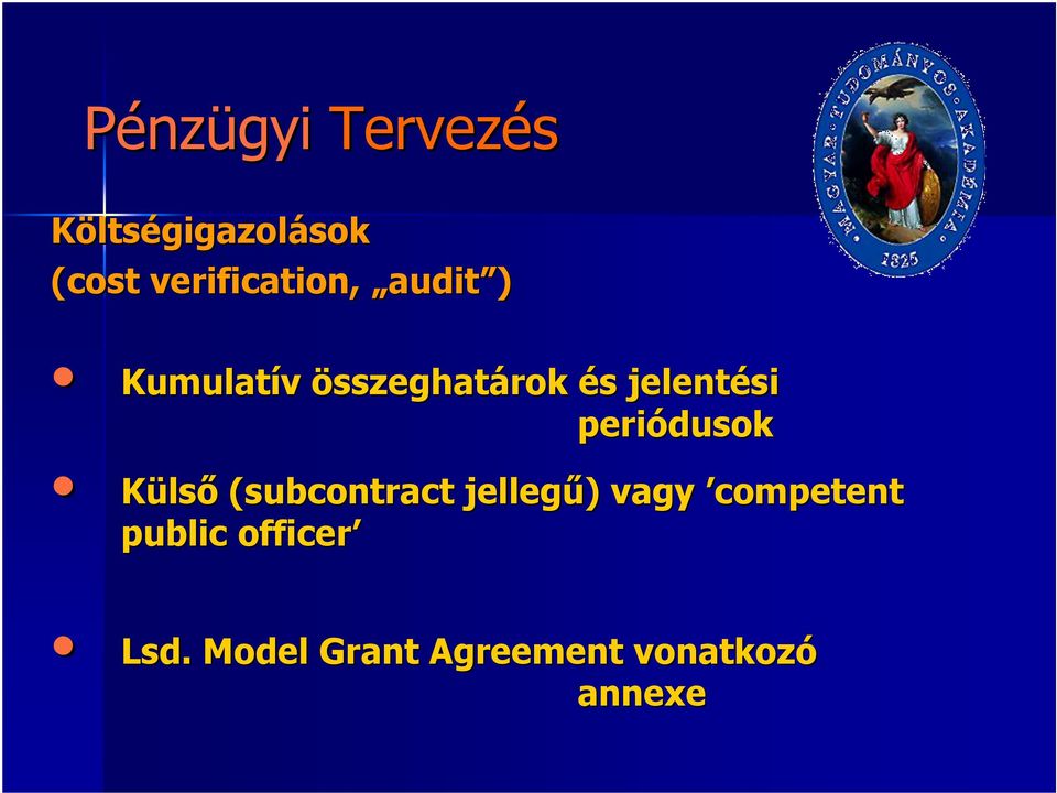 Külső (subcontract jellegű) ) vagy competent