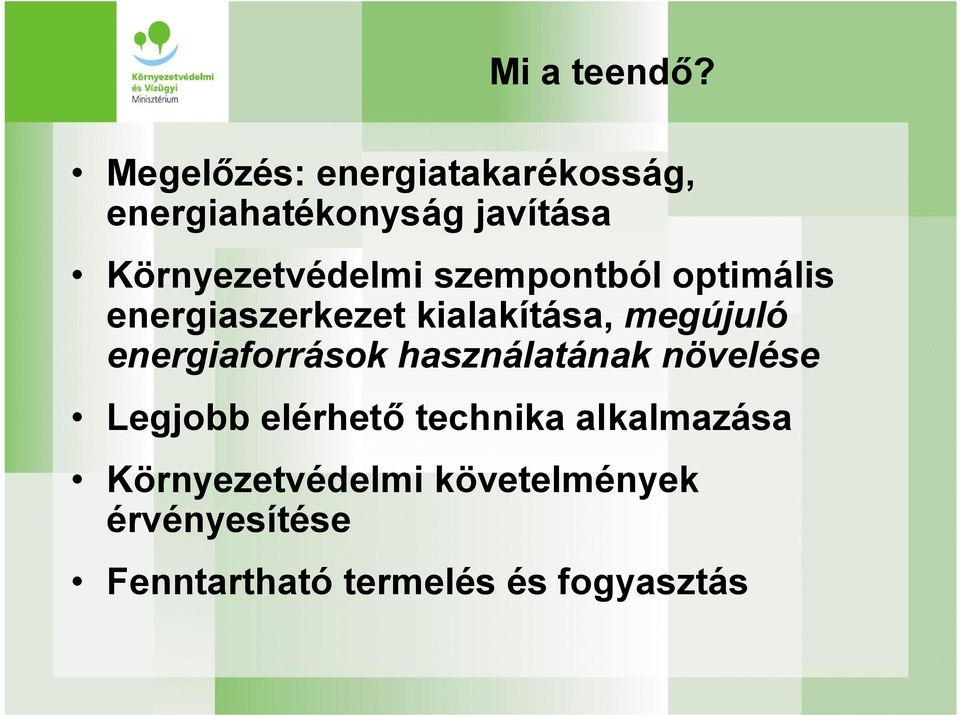 szempontból optimális energiaszerkezet kialakítása, megújuló energiaforrások