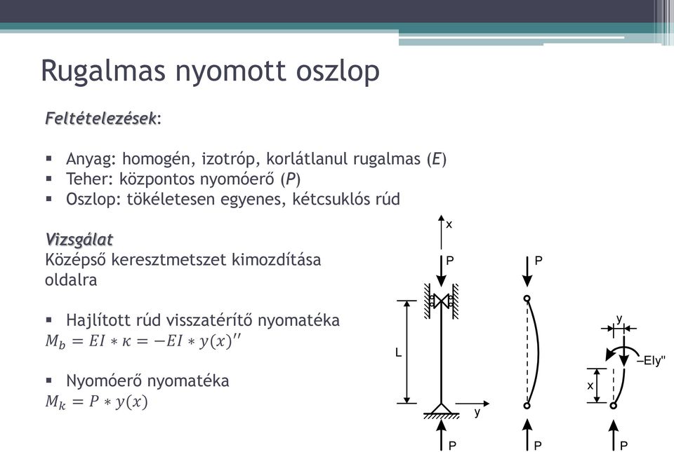 kétcsuklós rúd Vizsgálat Középső keresztmetszet kimozdítása oldalra