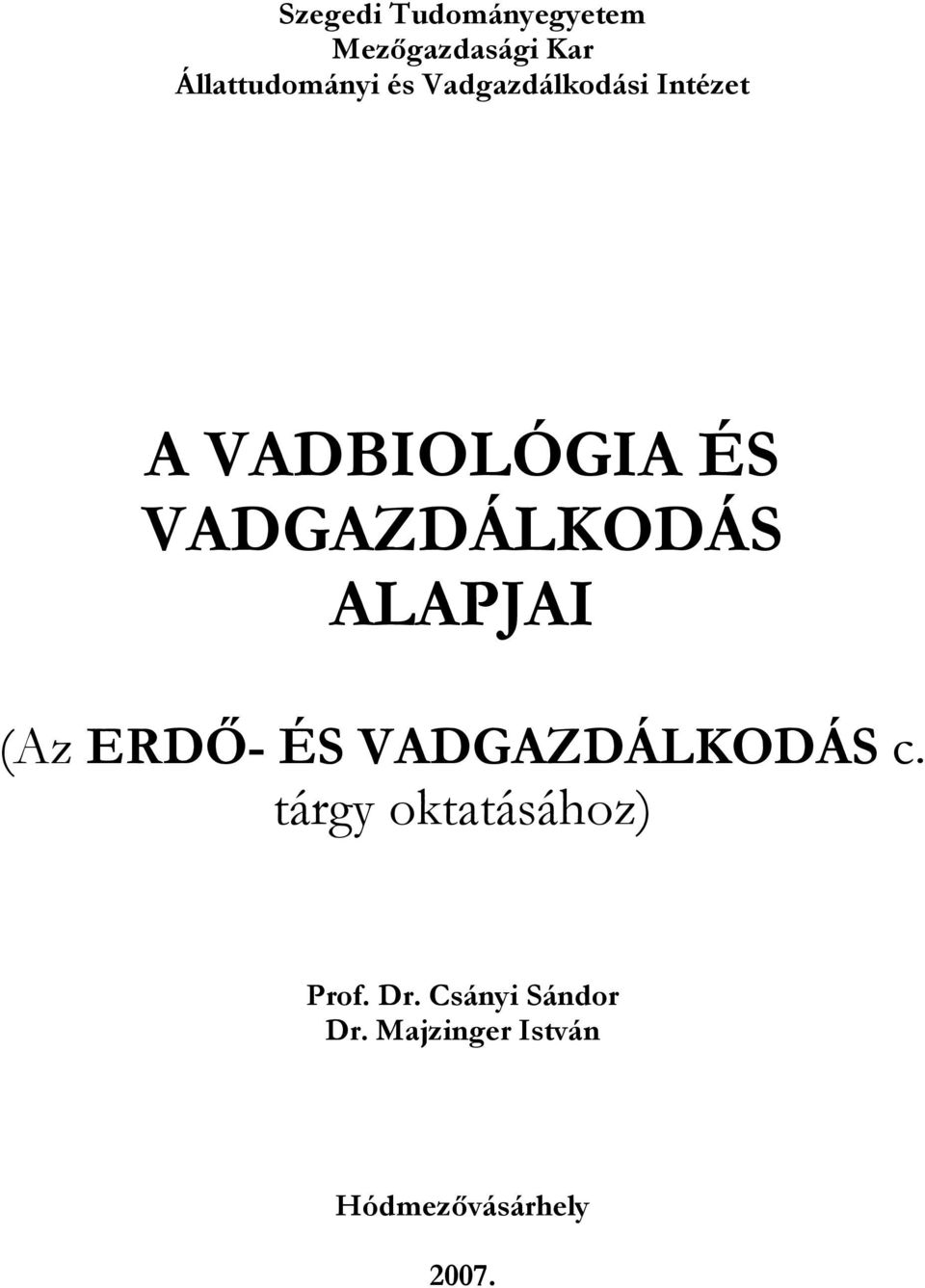 ALAPJAI (Az ERDŐ- ÉS VADGAZDÁLKODÁS c.