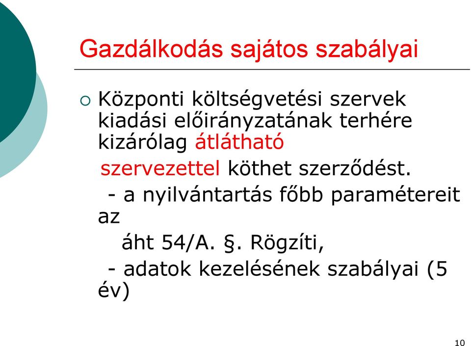 szervezettel köthet szerződést.