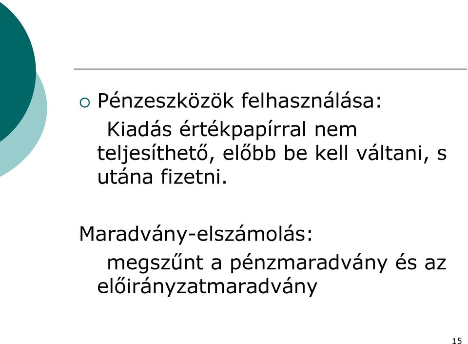 váltani, s utána fizetni.