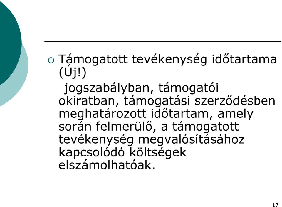 szerződésben meghatározott időtartam, amely során