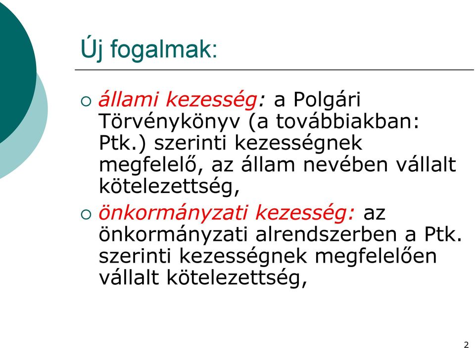 ) szerinti kezességnek megfelelő, az állam nevében vállalt