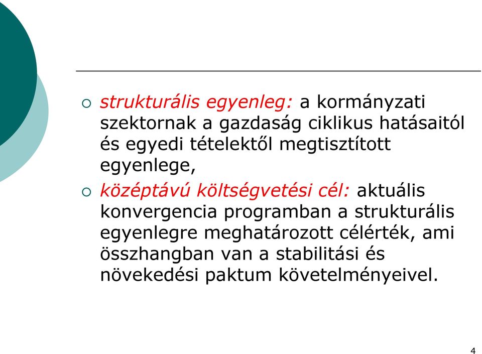 költségvetési cél: aktuális konvergencia programban a strukturális egyenlegre