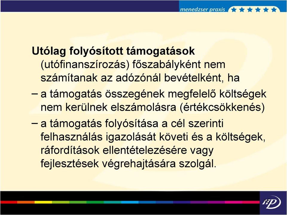 elszámolásra (értékcsökkenés) a támogatás folyósítása a cél szerinti felhasználás