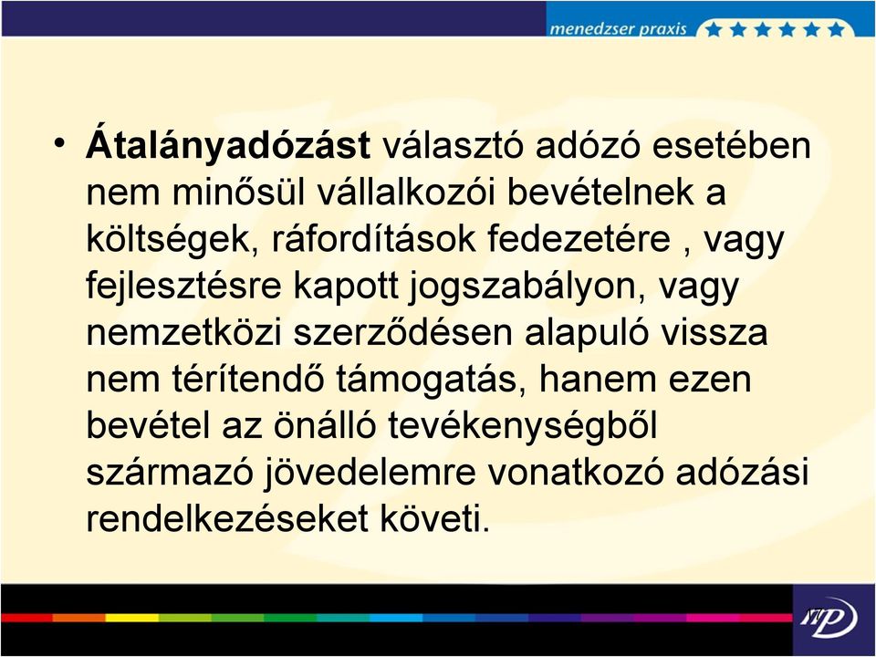 nemzetközi szerződésen alapuló vissza nem térítendő támogatás, hanem ezen bevétel