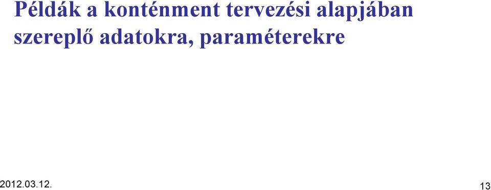 szereplő adatokra,