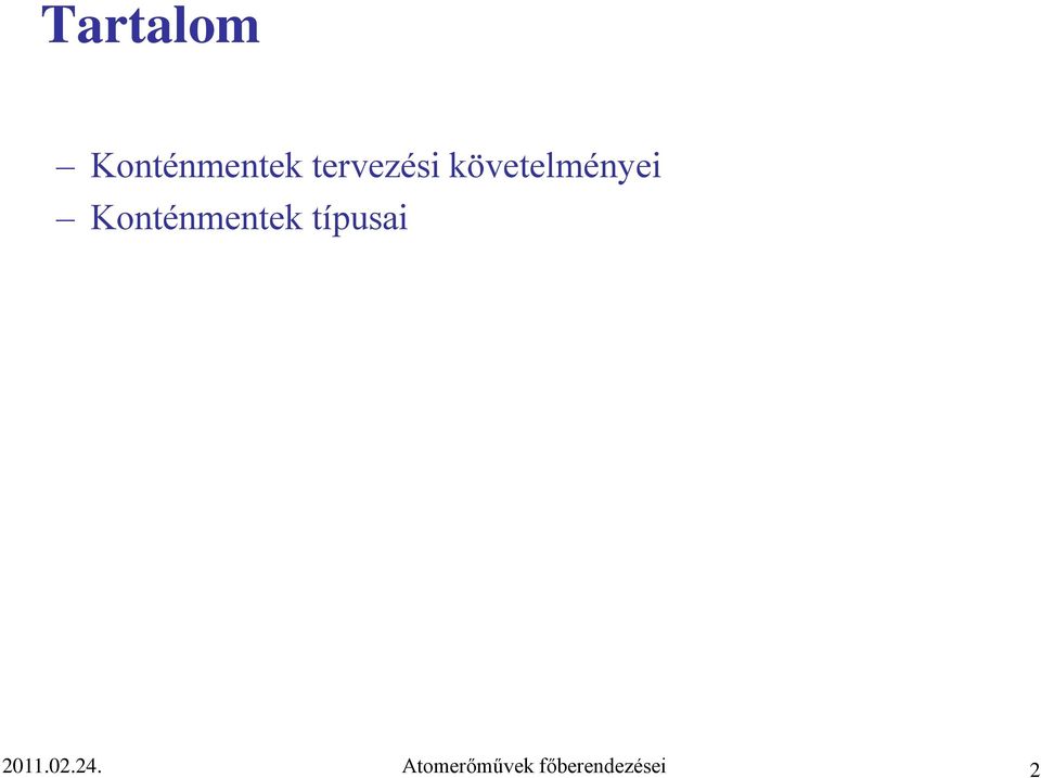 Konténmentek típusai 2011.