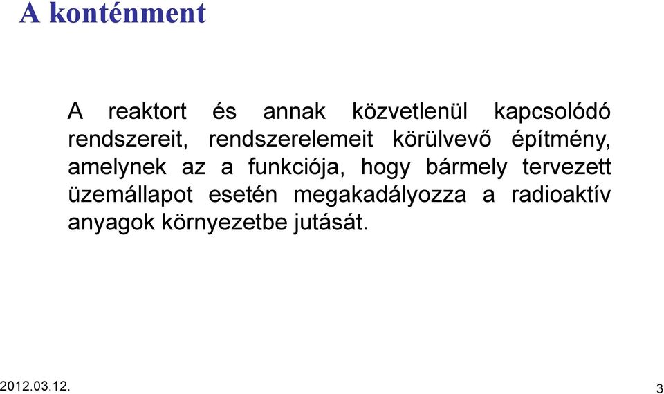 a funkciója, hogy bármely tervezett üzemállapot esetén