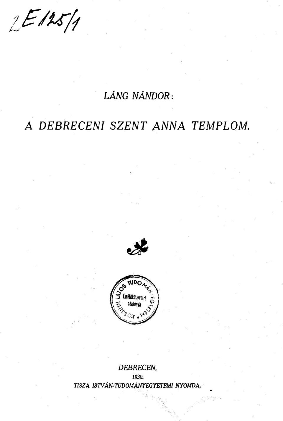 TEMPLOM. «áp DEBRECEN, 1930.