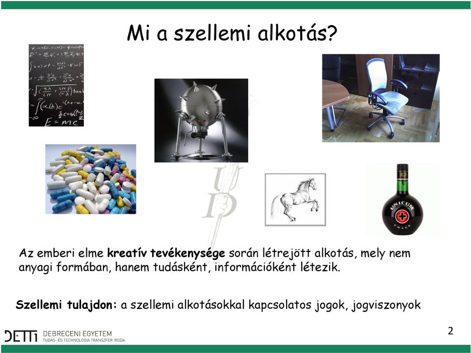 alkotás, mely nem anyagi formában, hanem tudásként,