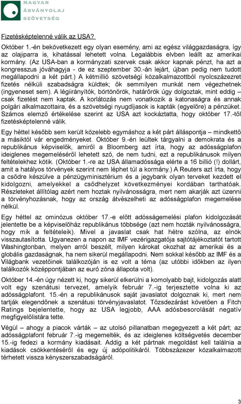 -án lejárt, újban pedig nem tudott megállapodni a két párt.