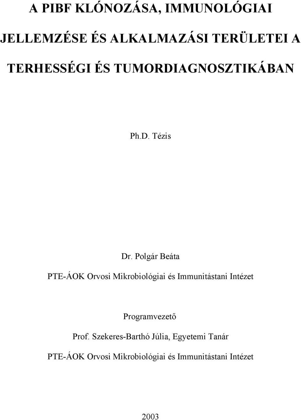 Polgár Beáta PTE-ÁOK Orvosi Mikrobiológiai és Immunitástani Intézet