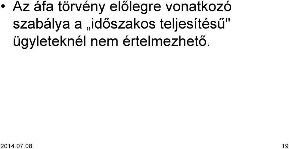 időszakos teljesítésű"